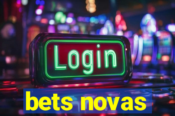 bets novas